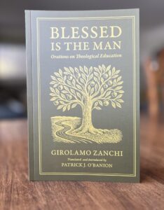 Blessed Is the Man: Orations on Theological Education – Paperback